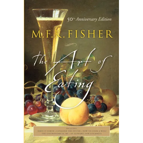 The Art of Eating: 50th Anniversary Edition - Paperback