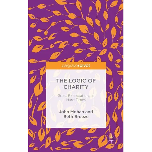 The Logic of Charity: Great Expectations in Hard Times - Hardcover