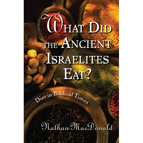 What Did the Ancient Israelites Eat?: Diet in Biblical Times - Paperback
