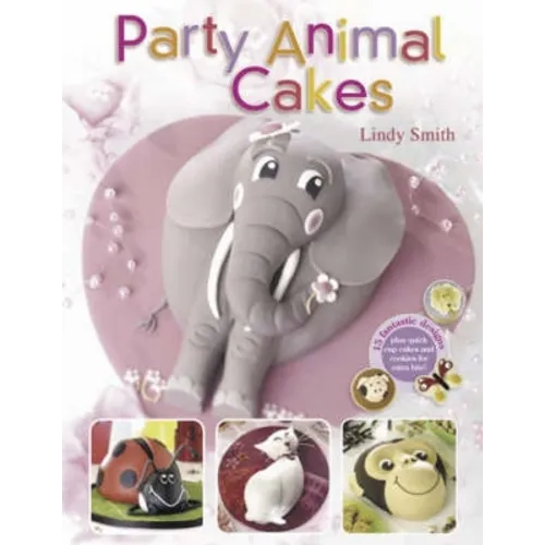 Party Animal Cakes: 15 Fantastic Designs - Paperback