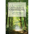 From the Source: An Introduction to Channeling