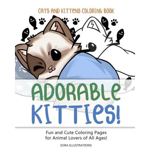 Cats and Kittens Coloring Book: Adorable Kitties! Fun and Cute Coloring Pages for Animal Lovers of All Ages! - Paperback