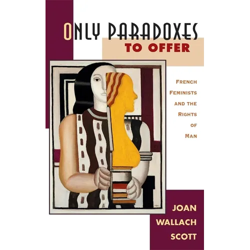 Only Paradoxes to Offer: French Feminists and the Rights of Man