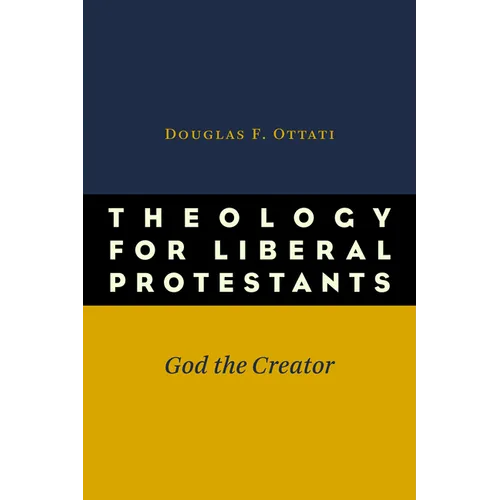 Theology for Liberal Protestants: God the Creator - Paperback