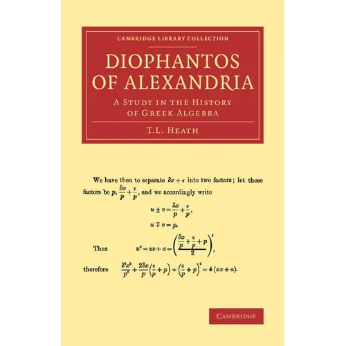 Diophantos of Alexandria: A Study in the History of Greek Algebra - Paperback