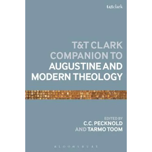 The T&t Clark Companion to Augustine and Modern Theology - Paperback