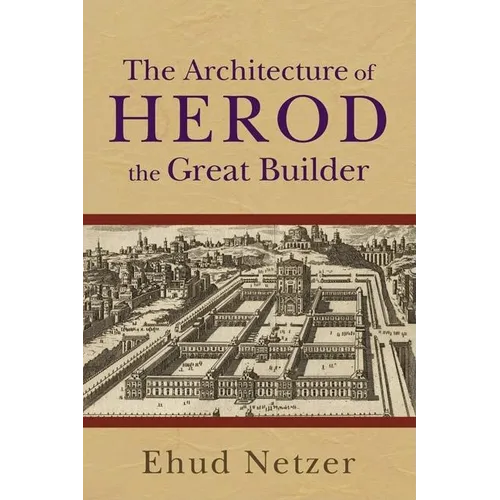 The Architecture of Herod, the Great Builder - Paperback