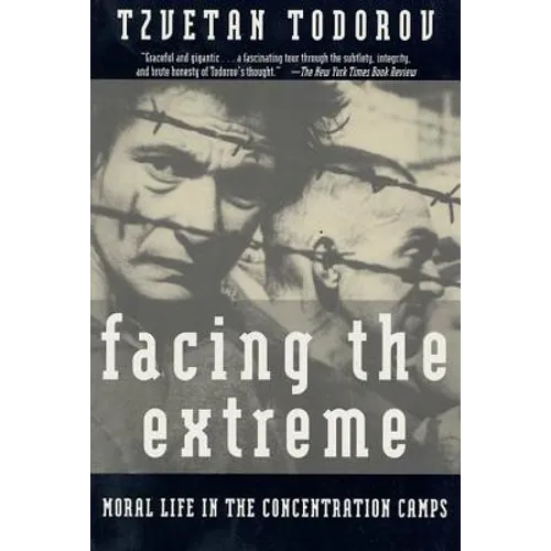 Facing the Extreme: Moral Life in the Concentration Camps - Paperback