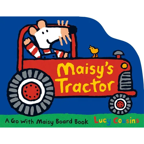 Maisy's Tractor: (A Tractor-Shaped Board Book about Maisy the Mouse's Farm Adventure for Toddlers) - Board Book