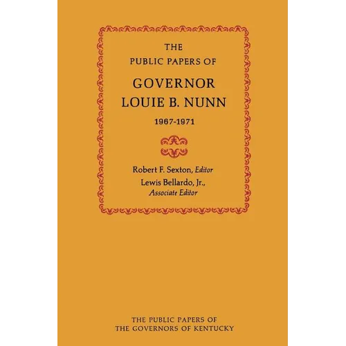 The Public Papers of Governor Louie B. Nunn: 1967-1971 - Paperback