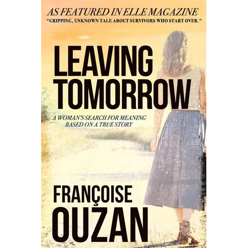 Leaving Tomorrow: A Woman's Search For Meaning - Paperback