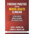 Forensic Practice for the Mental Health Clinician: Getting Started, Gaining Experience, and Avoiding Pitfalls