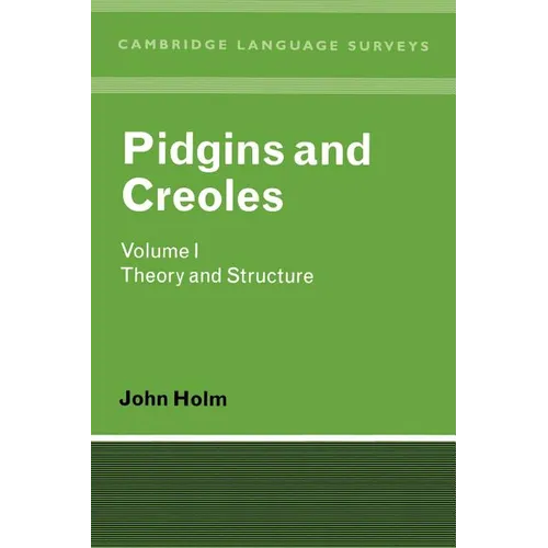 Pidgins and Creoles Volume I: Theory and Structure