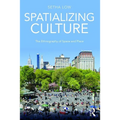 Spatializing Culture: The Ethnography of Space and Place