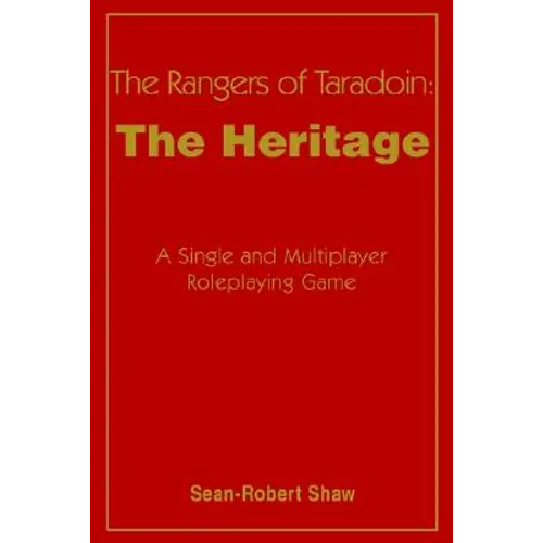 The Rangers of Taradoin: The Heritage: A Single and Multiplayer Roleplaying Game - Paperback