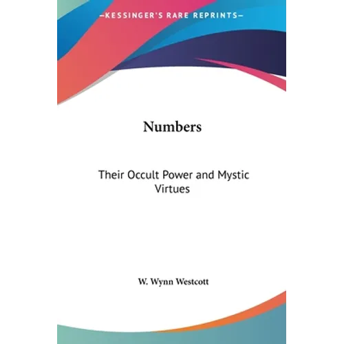 Numbers: Their Occult Power and Mystic Virtues - Hardcover