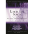 Liberty and Power: A Dialogue on Religion and U.S. Foreign Policy in an Unjust World