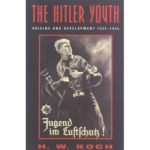 The Hitler Youth: Origins and Development 1922-1945 - Paperback