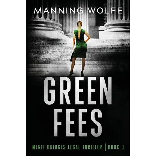 Green Fees: A Merit Bridges Legal Thriller - Paperback