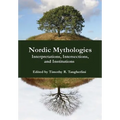 Nordic Mythologies: Interpretations, Intersections, and Institutions