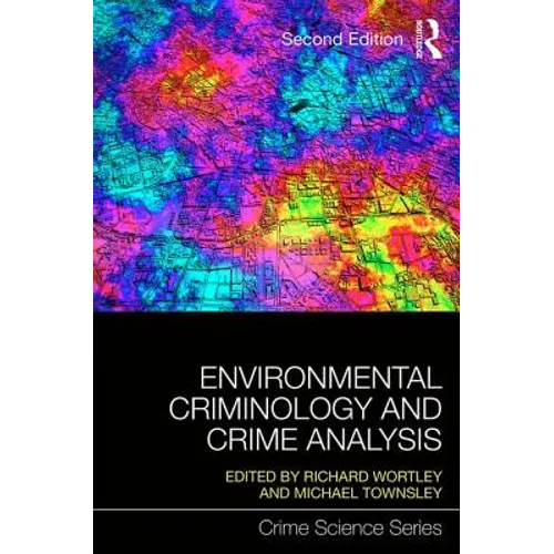 Environmental Criminology and Crime Analysis