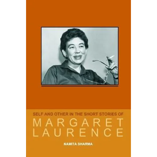 Self and Other in the Short Stories of Margaret Laurence - Paperback