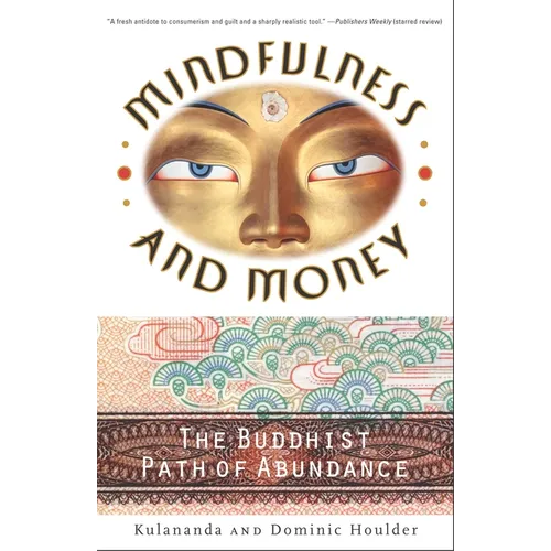 Mindfulness and Money: The Buddhist Path of Abundance - Paperback