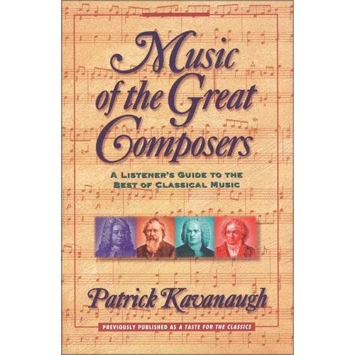 Music of the Great Composers: A Listener's Guide to the Best of Classical Music - Paperback