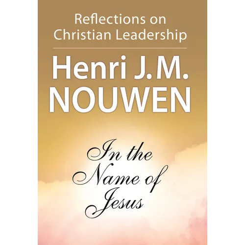 In the Name of Jesus: Reflections on Christian Leadership - Paperback
