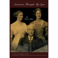 Ancestors Through My Eyes: The Story of an American Family