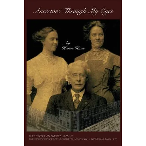 Ancestors Through My Eyes: The Story of an American Family