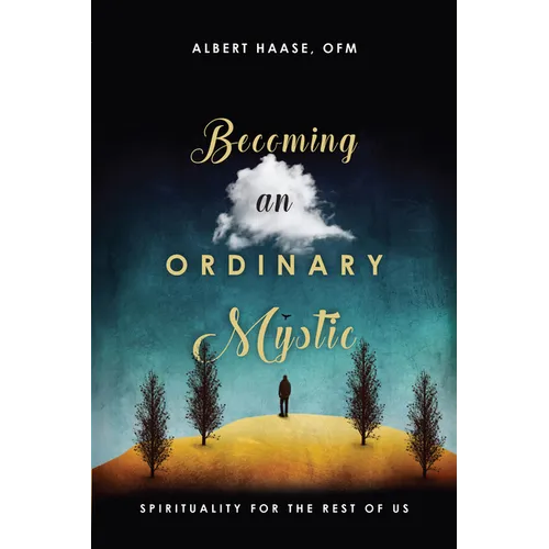 Becoming an Ordinary Mystic: Spirituality for the Rest of Us - Paperback