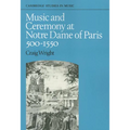 Music and Ceremony at Notre Dame of Paris, 500-1550
