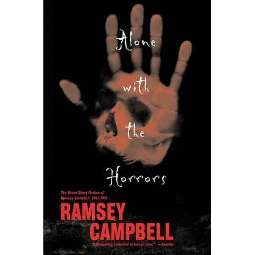 Alone with the Horrors: The Great Short Fiction of Ramsey Campbell 1961-1991 - Paperback