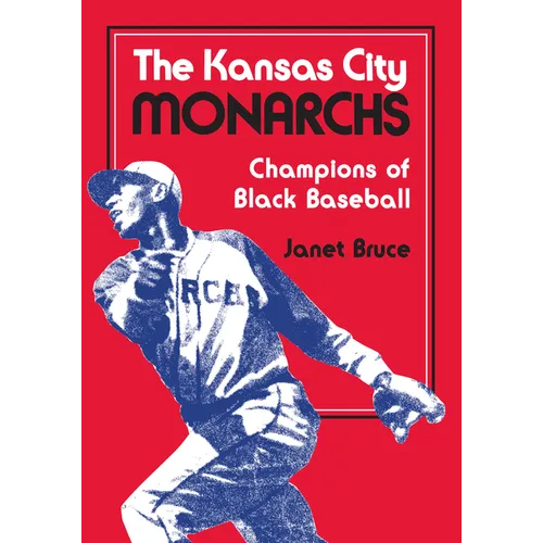 The Kansas City Monarchs: Champions of Black Baseball