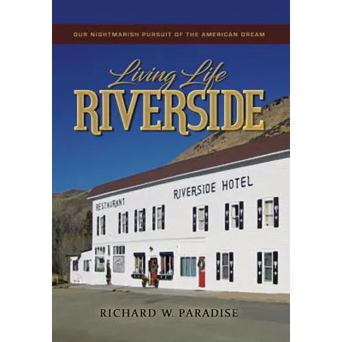 Living Life Riverside: Our Nightmarish Pursuit of the American Dream