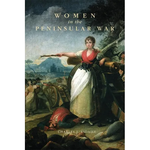 Women in the Peninsular War - Hardcover