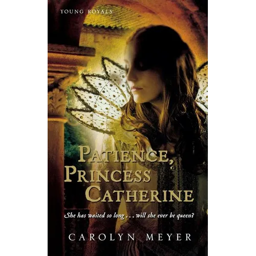 Patience, Princess Catherine: A Young Royals Book