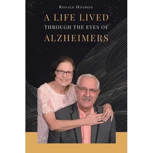 A Life Lived Through the Eyes of Alzheimers - Paperback