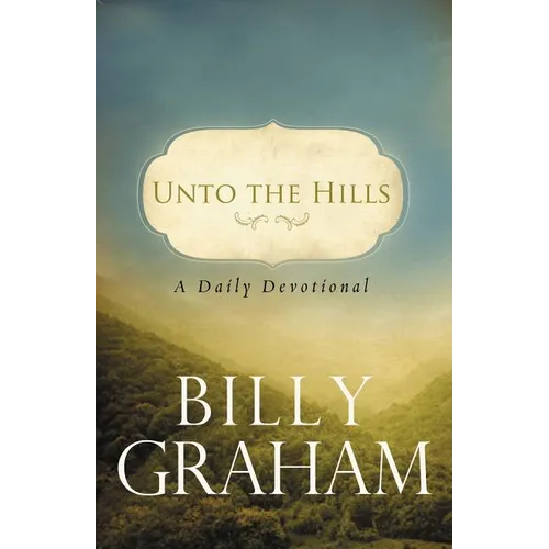 Unto the Hills: A Daily Devotional