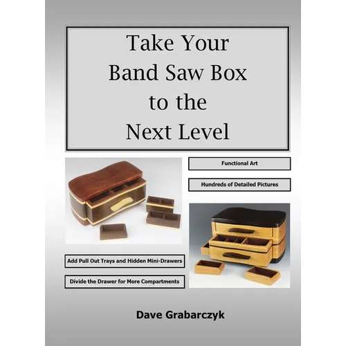 Take Your Band Saw Box to the Next Level - Hardcover