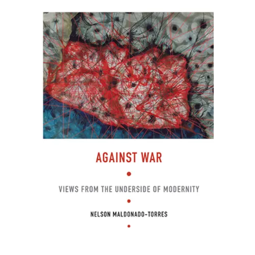 Against War: Views from the Underside of Modernity - Paperback