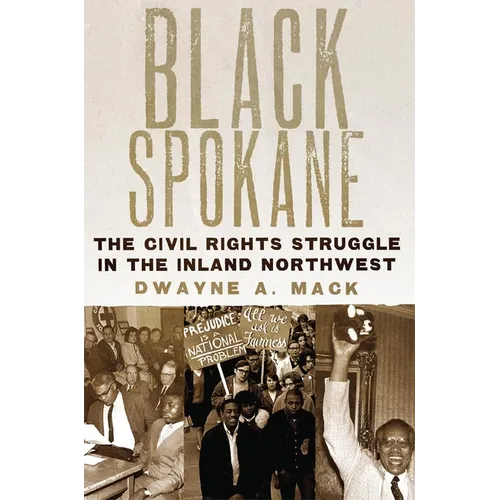 Black Spokane: The Civil Rights Struggle in the Inland Northwest Volume 8 - Hardcover