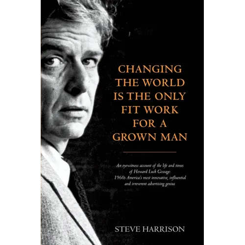 Changing the World Is the Only Fit Work for a Grown Man