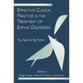 Effective Clinical Practice in the Treatment of Eating Disorders: The Heart of the Matter