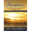 Revelations That Will Set You Free: The Biblical Roadmap for Spiritual and Psychological Growth