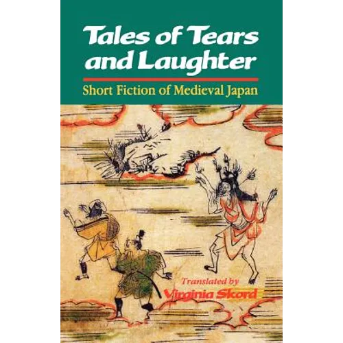 Tales of Tears and Laughter: Short Fiction of Medieval Japan - Paperback