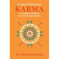Everything Has Karma: Learning to Embrace Our Interconnectedness