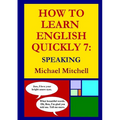 How to Learn English Quickly 7: Speaking