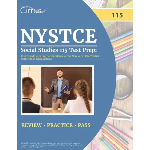 NYSTCE Social Studies 115 Test Prep: Study Guide with Practice Questions for the New York State Teacher Certification Examinations - Paperback